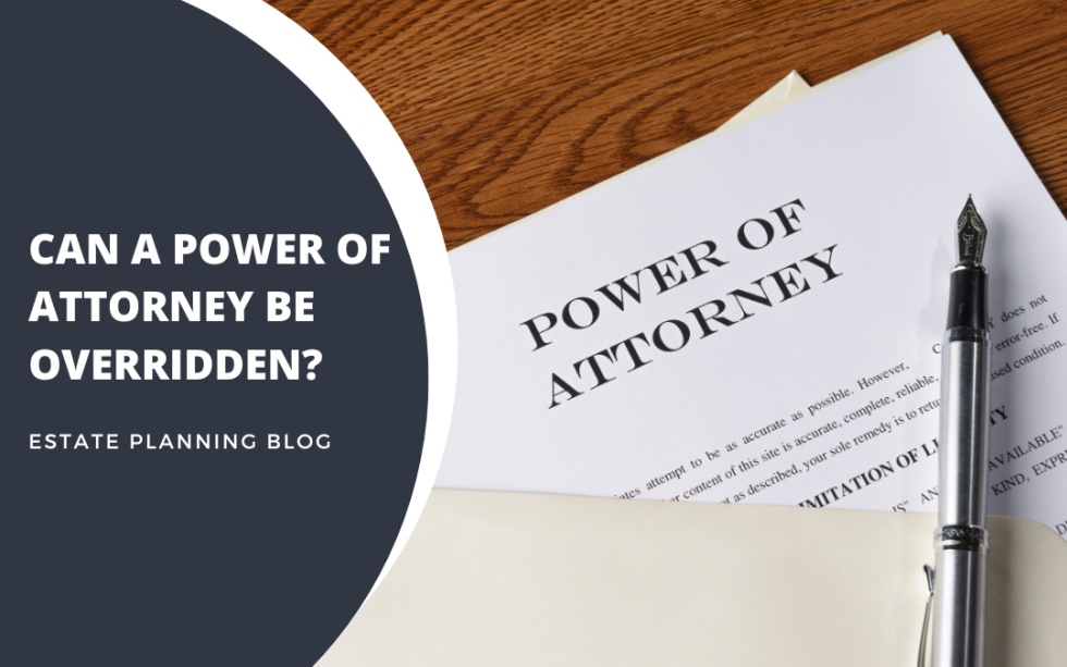 Can a Power of Attorney be overridden? - New Baltimore, Chesterfield ...