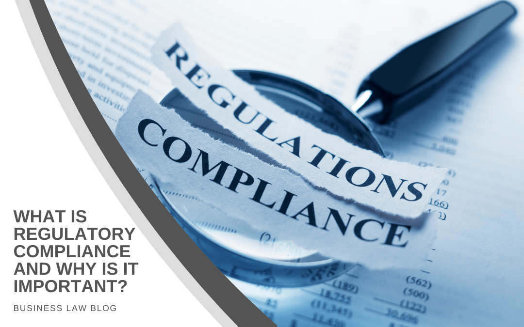 What Is Regulatory Compliance And Why Is It Important?